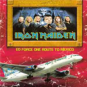 Iron Maiden - Ed Force One Route To Mexico FLAC