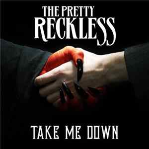 The Pretty Reckless - Take Me Down FLAC