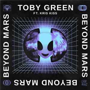 Toby Green Ft. Kris Kiss - Beyond Mars FLAC