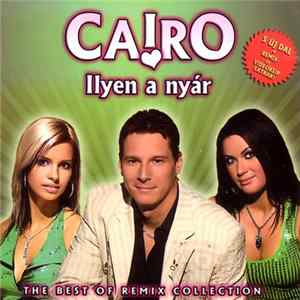 Cairo - Ilyen A Nyár - The Best Of Remix Collection FLAC