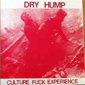 Dry Hump - Culture Fuck Experience FLAC