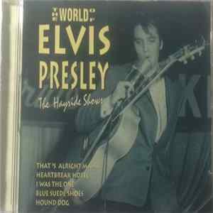 Elvis Presley - The World Of Elvis Presley / The Hayride Shows FLAC