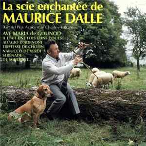 Maurice Dalle - La Scie Enchantée De Maurice Dalle FLAC