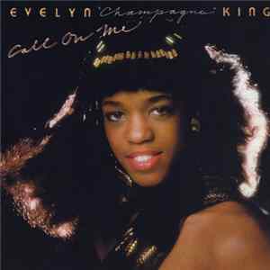 Evelyn "Champagne" King - Call On Me FLAC