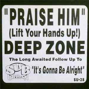 Deep Zone Featuring Ceybil Jefferies - Praise Him (Lift Your Hands Up!) FLAC
