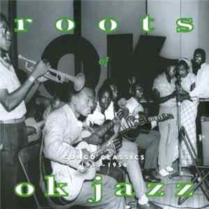 Various - Roots Of Ok Jazz (1955 - 1956) - Congo Classics Vol.3 FLAC