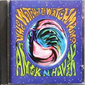 Whoo Watchiz Ze Watchmain? - Amok 'N' Havok FLAC