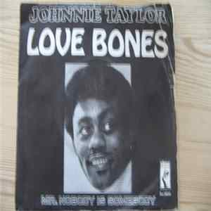 Johnnie Taylor - Love Bones / Mr. Nobody Is Somebody FLAC