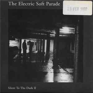 The Electric Soft Parade - Silent To The Dark II FLAC