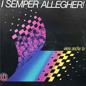 I Semper Allegher! - Vieni Anche Tu FLAC