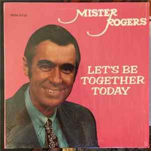 Mister Rogers - Let's Be Together Today FLAC