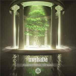 Merkaba - Divine Mother Tree - The Remixes FLAC