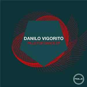 Danilo Vigorito - Pills For Dance Ep FLAC