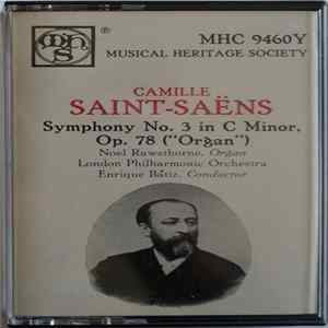 Camille Saint-Saëns - Noel Rawsthorne, London Philharmonic Orchestra, Enrique Bátiz - Symphony No. 3 In C Minor, Op. 78 ("Organ") FLAC