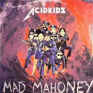 AcidKids - Mad Mahoney FLAC
