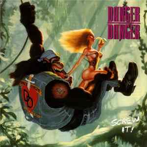 Danger Danger - Screw It! FLAC