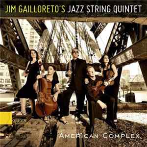 Jim Gailloreto's Jazz String Quintet - American Complex FLAC