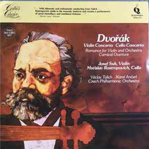 Dvořák - Josef Suk • Mstislav Rostropovich • Václav Talich • Karel Ančerl • Czech Philharmonic Orchestra - Violin Concerto / Cello Concerto / Romance For Violin And Orchestra / Carnival Overture FLAC