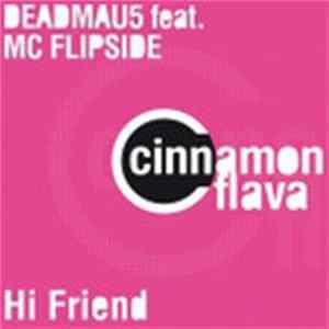 Deadmau5 Feat. MC Flipside - Hi Friend FLAC