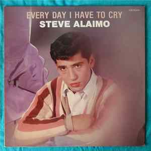Steve Alaimo - Every Day I Have To Cry FLAC