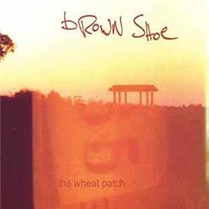 Brown Shoe - The Wheat Patch FLAC