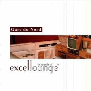 Gare Du Nord - In Search Of Excellounge FLAC