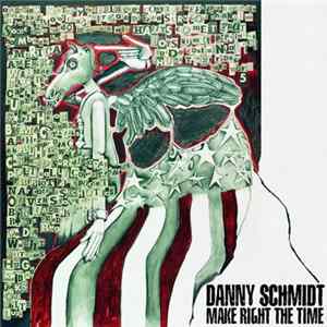 Danny Schmidt - Make Right The Time FLAC