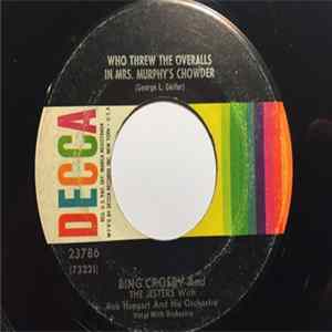 Bing Crosby With The Jesters And Bob Haggart And His Orchestra - Who Threw The Overalls In Mrs. Murphy's Chowder / It's The Same Old Shillelagh FLAC