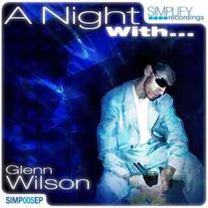 Glenn Wilson (U.S.) - A Night With EP FLAC