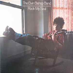The Elvin Bishop Band - Rock My Soul FLAC