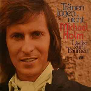 Michael Holm - Tränen Lügen Nicht - Lieder Zum Träumen FLAC