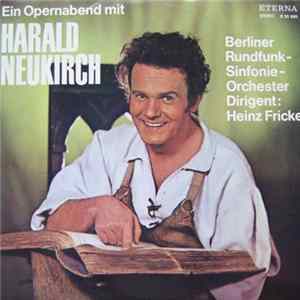 Harald Neukirch, Berliner Rundfunk-Sinfonie-Orchester, Heinz Fricke - Ein Opernabend Mit Harald Neukirch FLAC