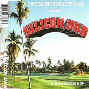 Turtle Bay Country Club Featuring Onejiru & QP - Silicon Dub FLAC