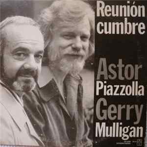 Astor Piazzolla, Gerry Mulligan - Reunion Cumbre FLAC