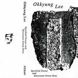 Okkyung Lee - Speckled Stones and Dissonant Green Dots FLAC
