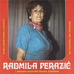 Radmila Perazić I Narodni Ansambl Naska Džorleva - Stara Varoš Pored Ljubovića / Daj Pogledaj, Moj Dragane FLAC