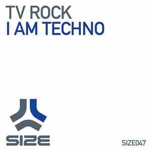 TV Rock - I Am Techno FLAC