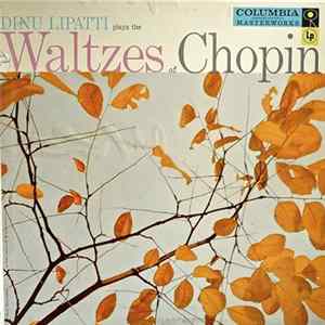 Chopin, Dinu Lipatti - Dinu Lipatti Plays The Waltzes Of Chopin FLAC