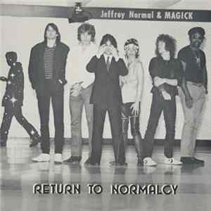 Jeffrey Normal & Magick - Return To Normalcy FLAC