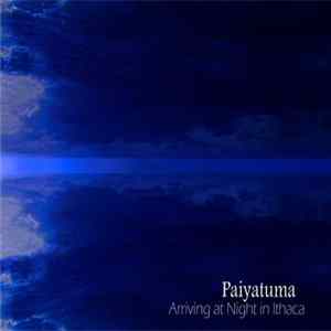 Paiyatuma - Arriving At Night In Ithaca FLAC