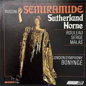 Rossini, Sutherland, Horne, Rouleau, Serge, Malas, London Symphony, Bonynge - Semiramide FLAC