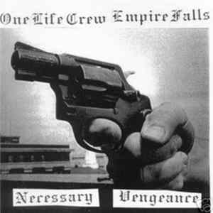 One Life Crew / Empire Falls - Necessary Vengeance FLAC