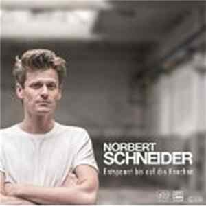 Norbert Schneider - Entspannt bis auf die Knochen FLAC