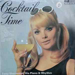 Tony Sherwood, His Piano & Rhythm - Cocktail Time FLAC