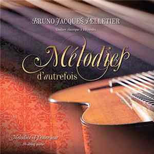 Bruno Jacques Pelletier - Mélodies d'autrefois FLAC