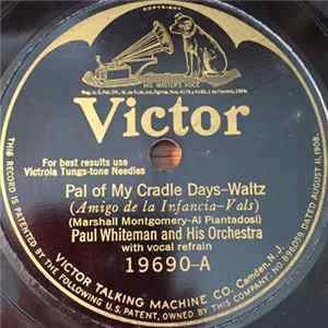 Paul Whiteman And His Orchestra - Pal Of My Cradle Days / Ukulele Lady FLAC