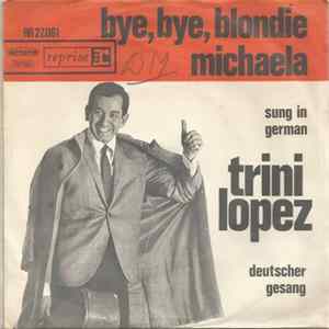 Trini Lopez - Bye Bye Blondie / Michaela FLAC
