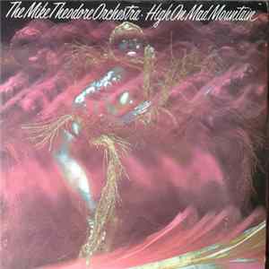 The Mike Theodore Orchestra - High On Mad Mountain FLAC