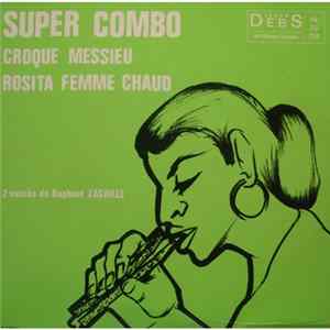 Super Combo - Croque Messieu / Rosita Femm Chaud FLAC