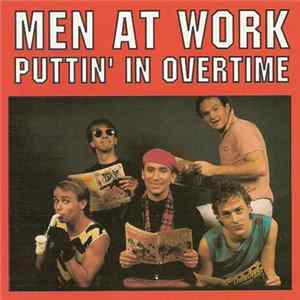 Men At Work - Puttin' In Overtime FLAC